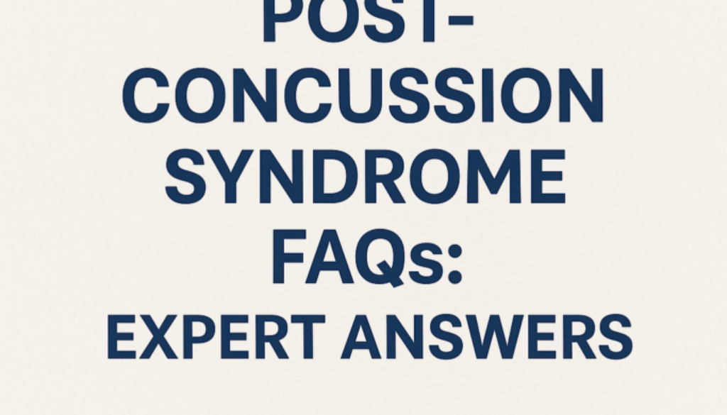 Post-Concussion Syndrome FAQs: Expert Answers Bold title reading “POST-CONCUSSION SYNDROME FAQs: EXPERT ANSWERS” centered on a neutral beige background.